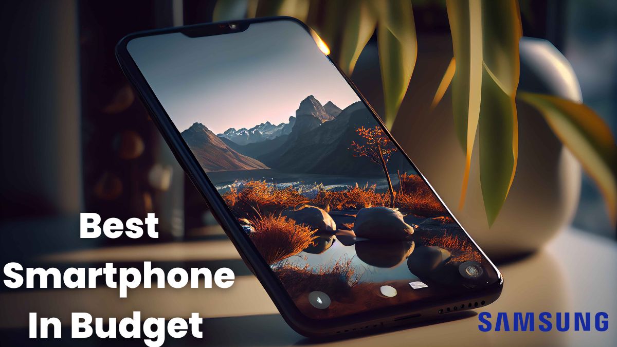 Samsung Best Budget Smartphone